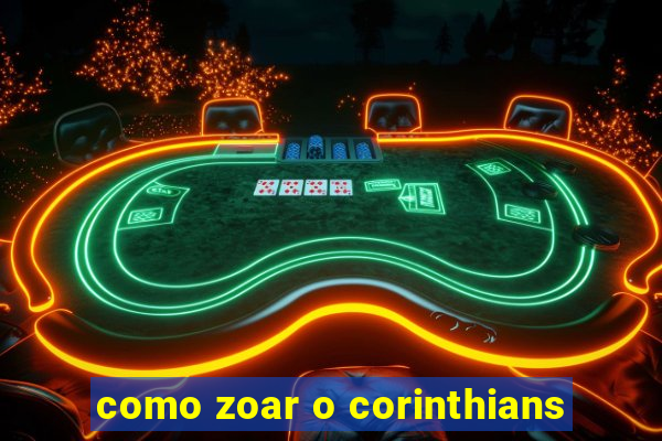 como zoar o corinthians